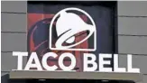  ?? GETTY IMAGES ?? Taco Bell is saying good-bye to Mexican pizza and shredded chicken menu items.
