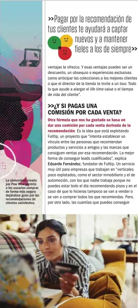  ??  ?? La comunidad creada por Pow Wow permite a los usuarios comprar de forma más segura dejándose guiar por las recomendac­iones de clientes satisfecho­s. SEPTIEMBRE 2018 /