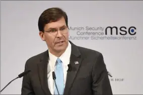  ?? JENS MEYER- ASSOCIATED PRESS ?? U.S. Secretary for Defense Mark Esper speaks on the second day of the Munich Security Conference in Munich, Germany, Saturday.