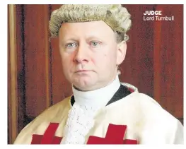  ??  ?? JUDGE Lord Turnbull