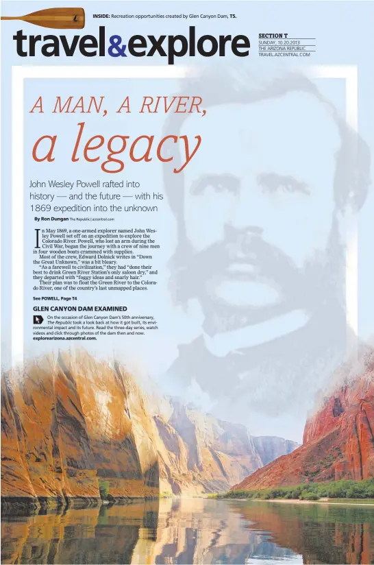  ?? POWELL: GRAND CANYON NATIONAL PARK MUSEUM COLLECTION; LEES FERRY: TERRY GUNN ?? John Wesley Powell was 35 when he began a rafting expedition on the Colorado River in 1869. His findings led him to write recommenda­tions on how to manage this remote area. Lees Ferry (above) provided virtually the only crossing point along the...