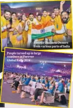  ?? ?? Forever Business Owners from various parts of India
People turned up in large numbers at Forever Global Rally 2024