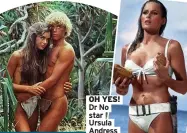  ??  ?? OH YES! Dr No star Ursula Andress