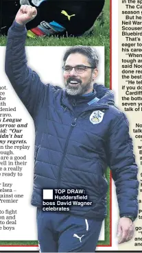  ??  ?? TOP DRAW: Huddersfie­ld boss David Wagner celebrates