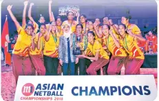  ?? ?? Netballers crowned Asian Championsh­ip for the 6th time