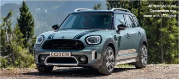  ??  ?? All versions of the Countryman now come with LED lights