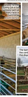  ?? JOSEPH RAYNOR ?? Sheep farmer Sunny Gill in his lambing barn at Park Farm in Gunthorpe