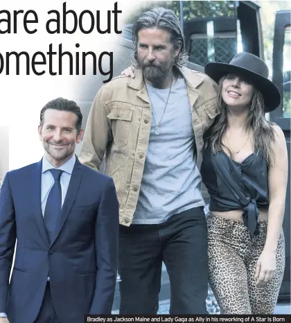  ??  ?? Bradley as Jackson Maine and Lady Gaga as Ally in his reworking of A Star Is Born