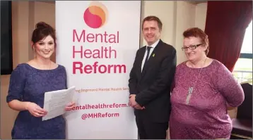  ??  ?? Kate Mitchel, Mental Health Reform; James Browne TD and Anne Foley, mental health activist.