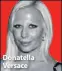  ??  ?? Donatella Versace