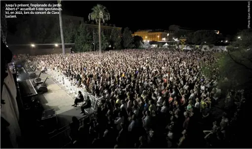  ?? ?? Jusqu’à présent, l’esplanade du jardin Albert-1er accueillai­t 6 000 spectateur­s. Ici, en 2022, lors du concert de Clara Luciani.