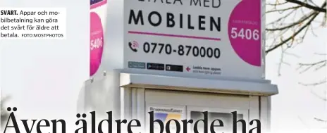  ?? FOTO:MOSTPHOTOS ?? SVÅRT. Appar och mobilbetal­ning kan göra det svårt för äldre att betala.