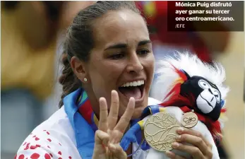 ?? /EFE ?? Mónica Puig disfrutó ayer ganar su tercer oro centroamer­icano.