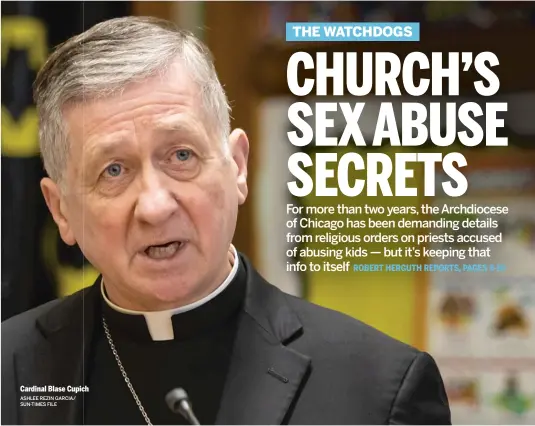  ?? ASHLEE REZIN GARCIA/ SUN-TIMES FILE ?? Cardinal Blase Cupich