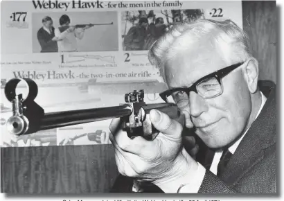  ??  ?? Sales Manager John Hill with the Webley Hawk rifle, 28 April 1971