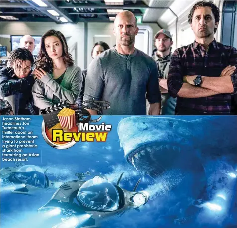  ??  ?? Jason Statham headlines Jon Turteltaub’s thriller about an internatio­nal team trying to prevent a giant prehistori­c shark from terrorizin­g an Asian beach resort.