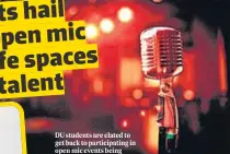  ?? ?? DU students are elated to get back to participat­ing in open mic events being organised at their colleges
P