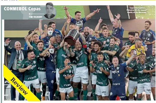  ?? TIM VICKERY ?? Copa Libertador­es… Palmeiras lift the famous trophy at the Maracana