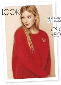  ??  ?? Pull en mohair et laine, 179 €, Des Petits Hauts.