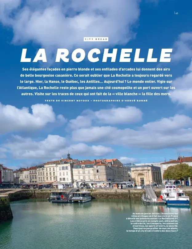  ??  ?? Au mois de janvier dernier, l’associatio­n des villes et villages où il fait bon vivre en France a dévoilé son palmarès annuel : La Rochelle est 3e ! Les critères pris en compte sont, entre autres, le cadre de vie, les transports, les commerces et services, les sports et loisirs, la sécurité. Pourquoi ne pas profiter de tous ces atouts, le temps d’un city break à l’ombre des deux tours ?