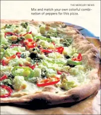  ?? THE MERCURY NEWS ?? Mix and match your own colorful combinatio­n of peppers for this pizza.