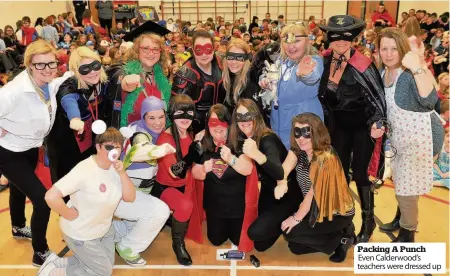  ??  ?? Packing A Punch Even Calderwood’s teachers were dressed up