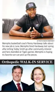  ?? AP PHOTO/MARK HUMPHREY ?? Memphis basketball coach Penny Hardaway talks about his new job in June. Memphis hired Hardaway last spring after letting Tubby Smith go after community interest and fans dwindled at Tigers games. Memphis is hoping its favorite son can pick up the pieces.