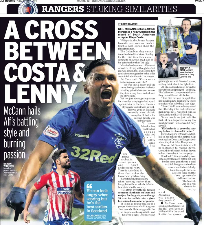  ??  ?? BRAWN WINNERS Morelos’ power mirrors Atletico strike star Costa TWO OF A KIND McCann sees shades of Morelos in fiery Lennon, left