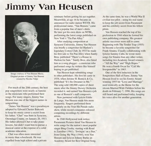  ??  ?? Image courtesy of Van Heusen Music, Original picture of Jimmy Van Heusen created by Nicolas Volpe