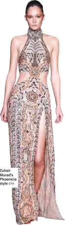  ?? EPA ?? Zuhair Murad’s Phoenicia style