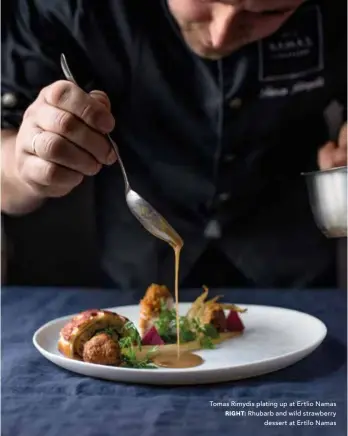  ??  ?? Tomas Rimydis plating up at Ertlio Namas RIGHT: Rhubarb and wild strawberry
dessert at Ertilo Namas