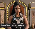  ?? ?? Tessa Thompson as Valkyrie