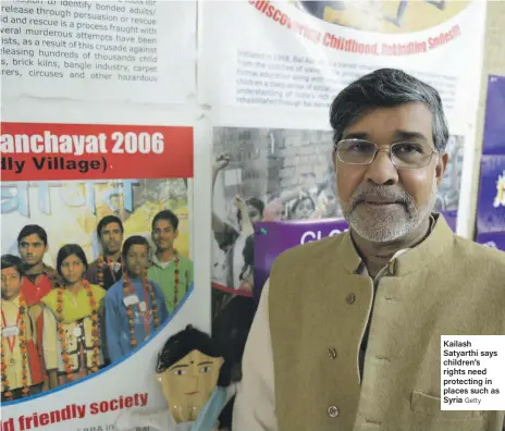  ?? Getty ?? Kailash Satyarthi says children’s rights need protecting in places such as Syria