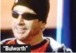  ??  ?? “Bulworth”