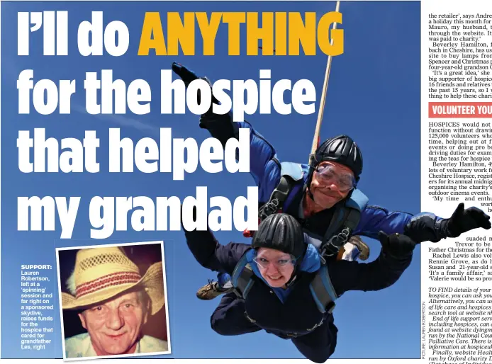  ??  ?? SUPPORT: Lauren Robertson, left at a ‘spinning’ session and far right on a sponsored skydive, raises funds for the hospice that cared for grandfathe­r Les, right