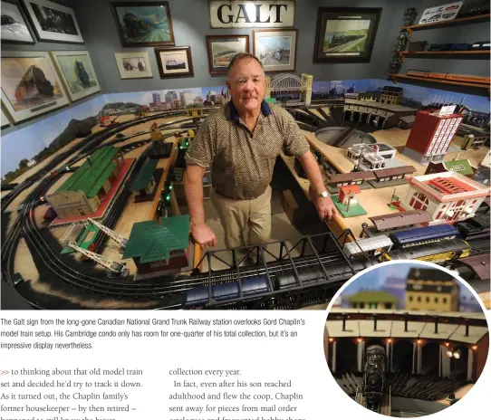  ??  ?? The Galt sign from the long-gone Canadian National Grand Trunk Railway station overlooks Gord Chaplin’s model train setup. His Cambridge condo only has room for one-quarter of his total collection, but it’s an impressive display neverthele­ss.