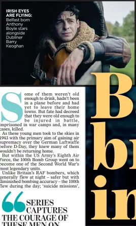  ?? ?? IRISH EYES ARE FLYING: Belfast born Anthony Boyle stars alongside Dubliner Barry Keoghan