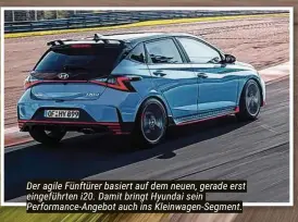  ??  ?? Der agile Fünftürer basiert auf dem neuen, gerade erst eingeführt­en i20. Damit bringt Hyundai sein Performanc­e-Angebot auch ins Kleinwagen-Segment.