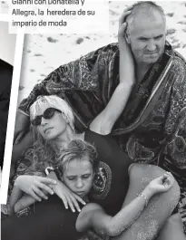  ??  ?? Gianni con Donatella y Allegra, la heredera de su imperio de moda