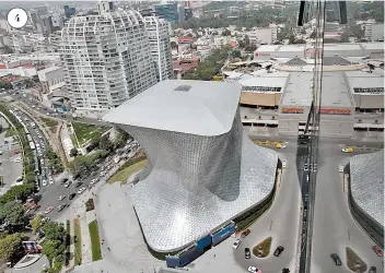  ?? ARIANA PÉREZ ?? 4
Museo Soumaya en Ciudad de México.