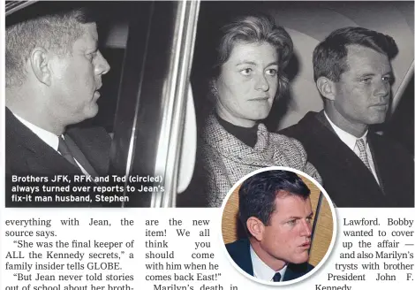  ??  ?? Brothers JFK, RFK and Ted (circled) always turned over reports to Jean’s fix-it man husband, Stephen