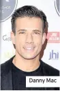  ??  ?? Danny Mac