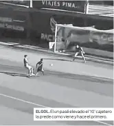  ??  ?? EL GOL . El un pasé elevado el ‘10’ cajetero la prede como viene y hace el primero.