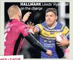  ??  ?? HALLMARK Leeds’ Ryan Hall on the charge