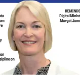  ??  ?? REMINDER: Digital Minister Margot James.