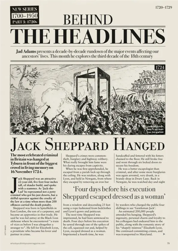  ??  ?? Jack Sheppard’s body is cut down from the scaffold17­24