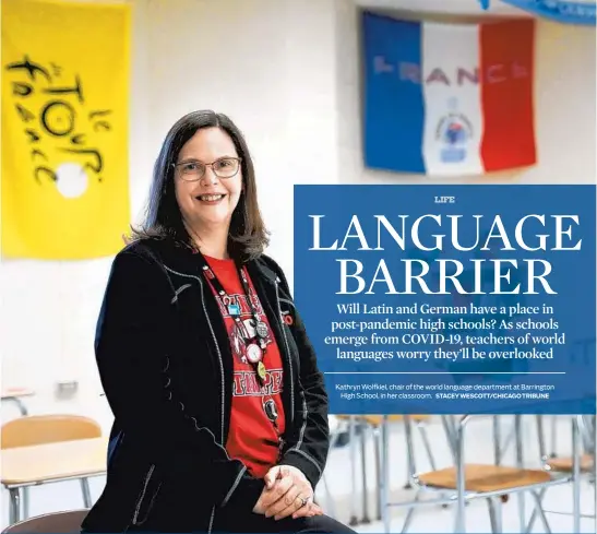  ?? STACEY WESCOTT/CHICAGO TRIBUNE ?? Kathryn Wolfkiel, chair of the world language department at Barrington High School, in her classroom.