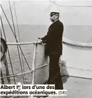  ?? (DR) ?? Albert Ier lors d’une des expédition­s océaniques.