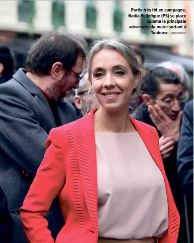  ?? $RÉMI BENOÎT% ?? Partie très tôt en campagne, Nadia Pellefigue (PS) se place comme la principale adversaire du maire sortant à Toulouse.