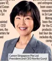  ??  ?? Canon Singapore Pte Ltd President and CEO Noriko Gunji